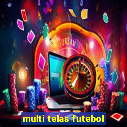 multi telas futebol